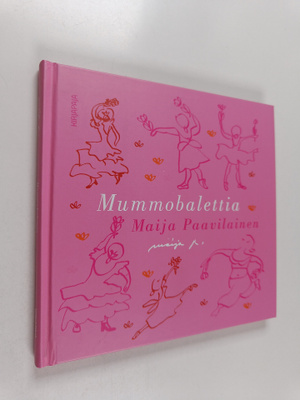 Maija Paavilainen : Mummobalettia