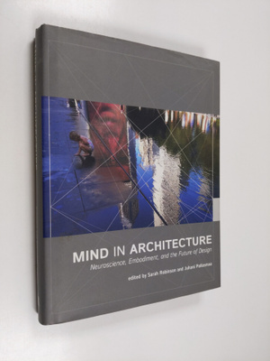 Juhani Pallasmaa ym. : Mind in Architecture - Neuroscienc...