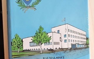 Mikko Uola: Raumalaiset Suomea suojaamassa