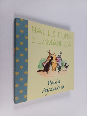 A. A. Milne : Iloisia ajatuksia