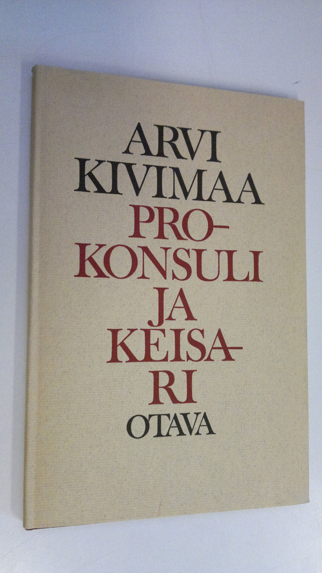 Arvi Kivimaa : Prokonsuli ja keisari : Neljä runosarjaa