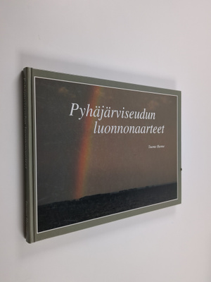 Tuomo Hurme : Pyhäjärviseudun luonnonaarteet
