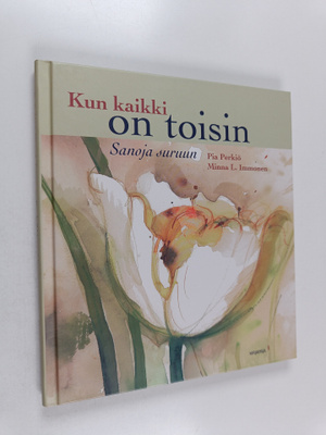 Pia Perkiö : Kun kaikki on toisin : sanoja suruun