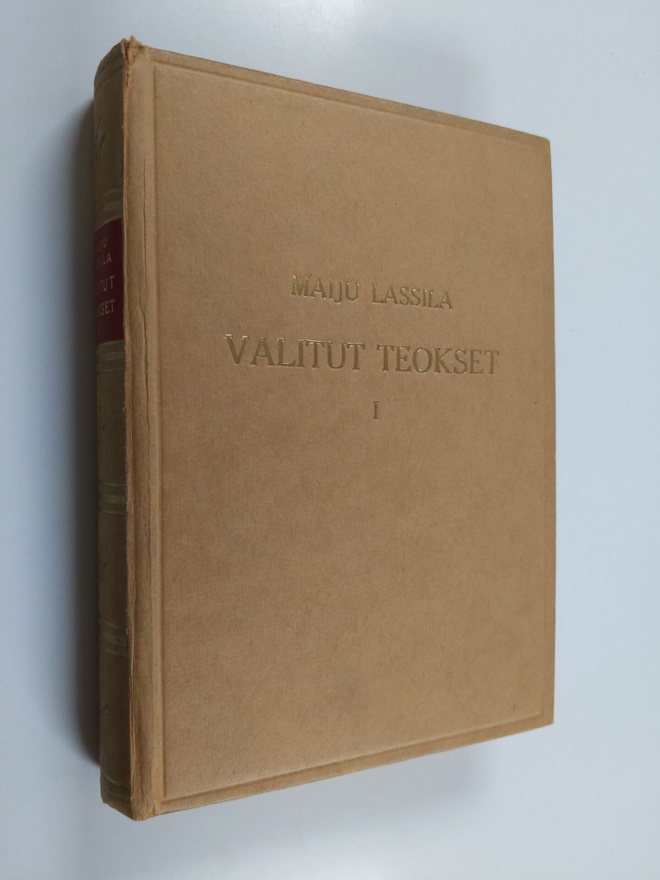 Maiju Lassila : Valitut teokset 1 : Tulitikkuja lainaamas...