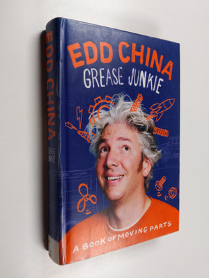 Edd China : Grease junkie : a book of moving parts - Book...