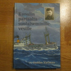 Kanalin partaalta suolaisemmille vesill JAAKKO VARIMAA Rauma - pikkukuva 2