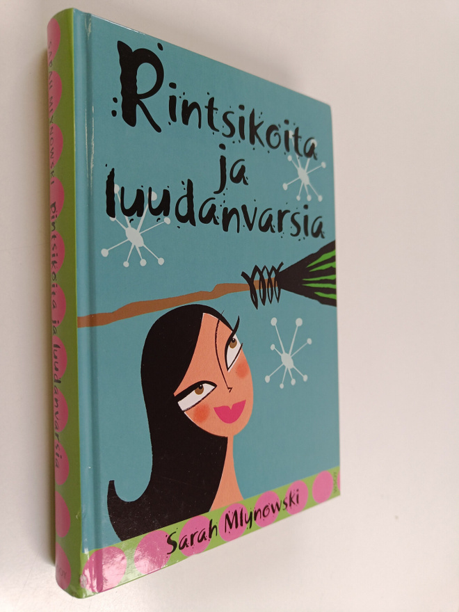 Sarah Mlynowski : Rintsikoita ja luudanvarsia