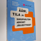 Tarja Tolonen : Nuorten kulttuurit koulussa : ääni, tila ... - pikkukuva 1