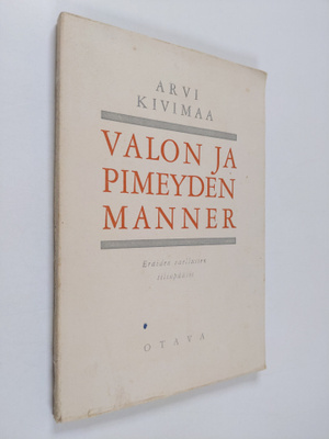 Arvi Kivimaa : Valon ja pimeyden manner : eräiden vaellus...