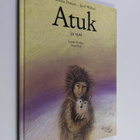 Jozef Wilkon ym. : Atuk ja susi : tarina eskimopojasta, j... - pikkukuva 1