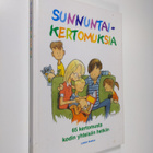 Pia (toim.) Perkiö : Sunnuntaikertomuksia : 65 kertomusta... - pikkukuva 1