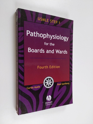 Carlos Ayala (MD.) ym. : Pathophysiology for the Boards a...