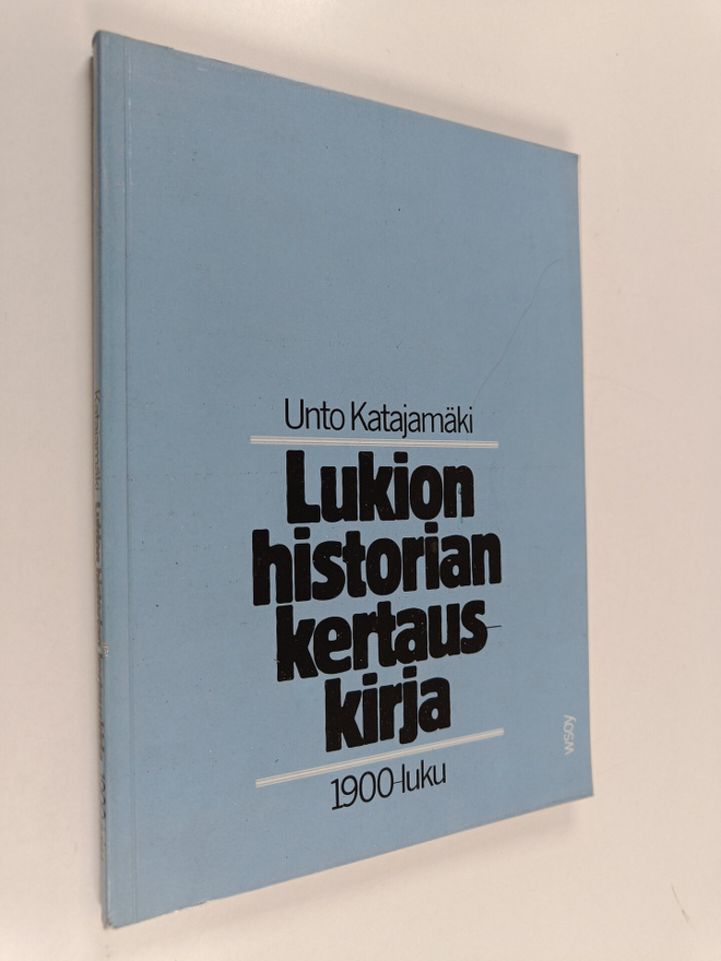 Unto Katajamäki : Lukion historian kertauskirja : 1900-luku