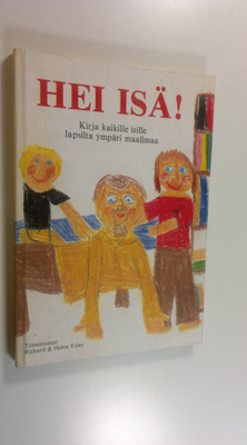 Hei isä! : kirja kaikille isille lapsilta ympäri maailmaa