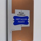 Raija Siekkinen : Metallin maku : Novelleja (lukematon) - pikkukuva 1