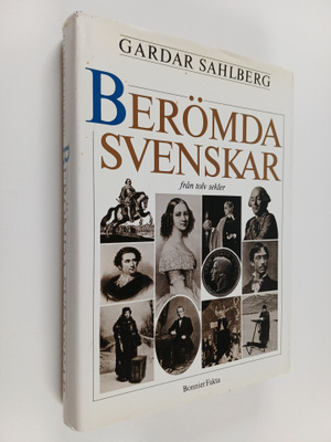 Gardar Sahlberg : Berömda svenskar : från tolv sekler