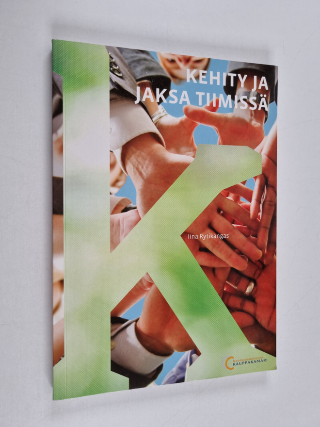 Iina Rytikangas : Kehity ja jaksa tiimissä