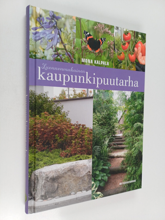 Mona Kalpala : Luonnonmukainen kaupunkipuutarha