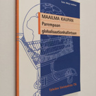 Merja (toim.) Leskinen : Maailma kaupan : parempaan globa... - pikkukuva 1