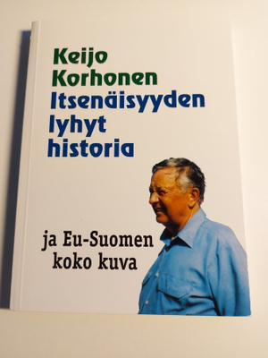 Keijo Korhonen Itsenäisyyden lyhyt historia