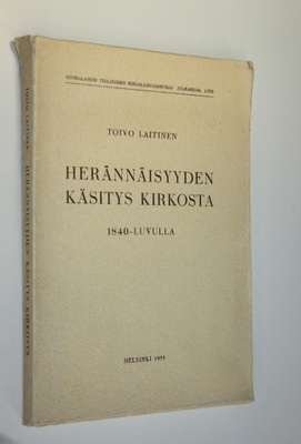 Toivo Laitinen : Herännäisyyden käsitys kirkosta 1840-luv...