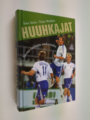 Timo Walden ym. : Huuhkajat : Suomi-futiksen sankariaika