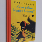 Kati Kovacs : Kuka pelkää Nenian Ahnavia - pikkukuva 1
