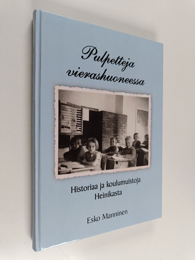 Pulpetteja vierashuoneessa : koulumuistoja Heinikasta 195...