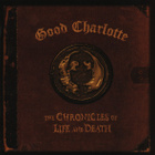 Good Charlotte – The Chronicles Of Life And Death - pikkukuva 1