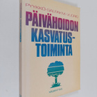 Airi Pyykkö ym. : Päivähoidon kasvatustoiminta - pikkukuva 1