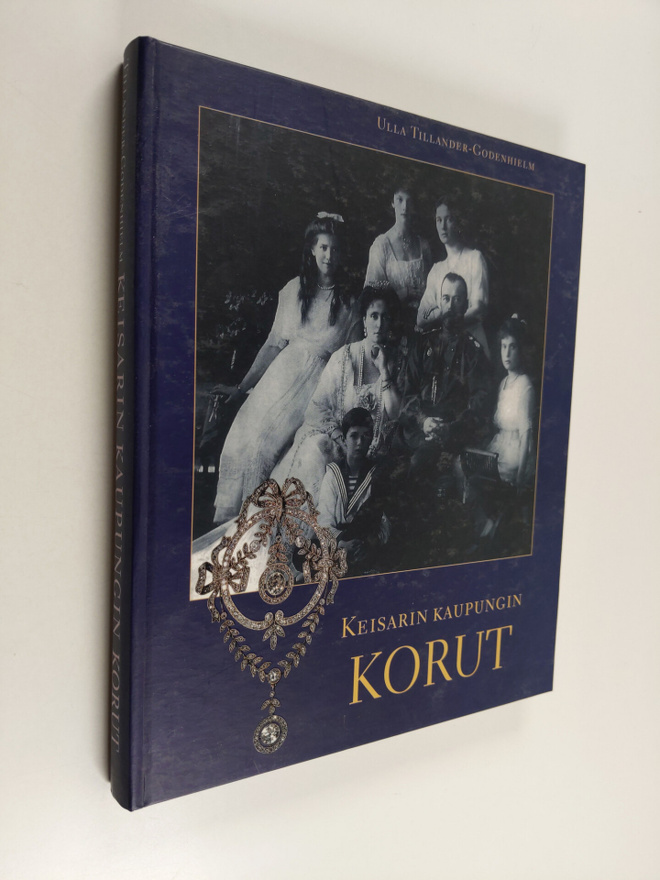 Ulla Tillander-Godenhielm : Keisarin kaupungin korut : Su...