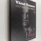 Väinö Tanner : Unohdetut päiväkirjat 1943-1944 - pikkukuva 1