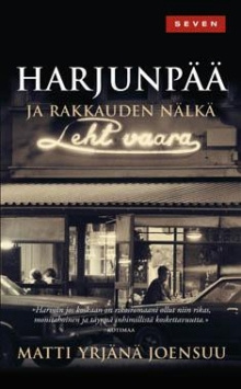 Matti Yrjänä Joensuu - Harjunpää ja rakkauden nälkä