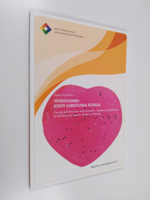 Helena Rajakaltio : Yhteisvoimin kohti uudistuvaa koulua ...