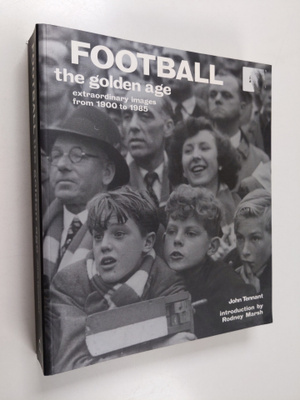 John Tennant : Football - The Golden Age : Extraordinary ...
