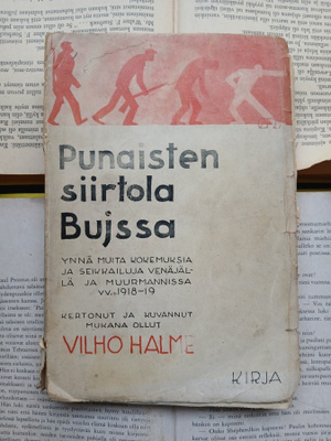 Vilho Halme - Punaisten siirtola Bujssa ynnä muita... (nid.)