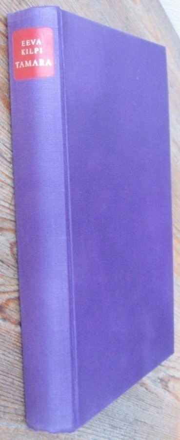 Eeva Kilpi: Tamara, Wsoy 1972. 2p. 296 s.