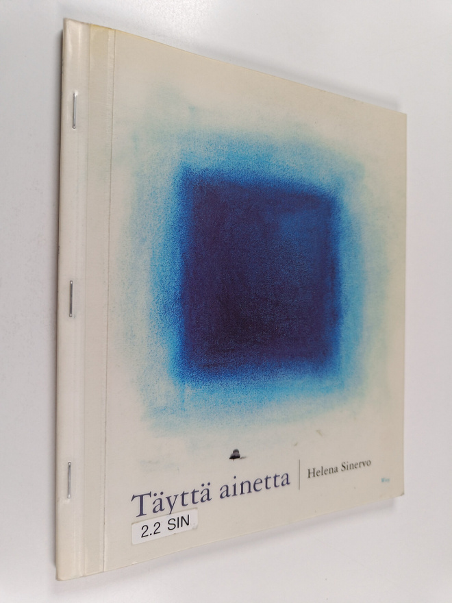 Helena Sinervo : Täyttä ainetta : proosarunoelma