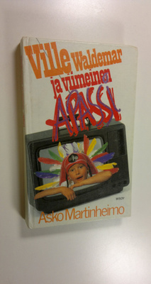 Asko Martinheimo : Ville Waldemar ja Viimeinen Apassi