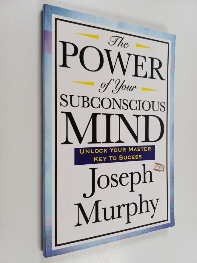 Joseph Murphy : The Power of Your Subconscious Mind