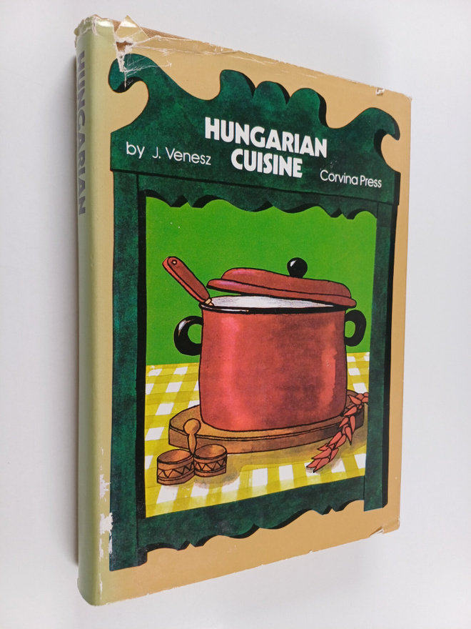 Jozsef Venesz : Hungarian cuisine : a complete cookery book