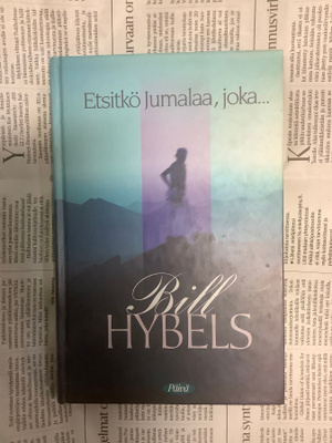 Bill Hybels - Etsitkö Jumalaa, joka... (sid.)