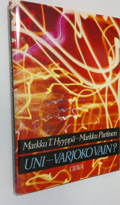 Markku T. Hyyppä : Uni - varjoko vain