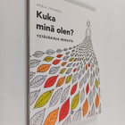 Merja Takamäki : Kuka minä olen : ystäväkirja minusta - pikkukuva 1