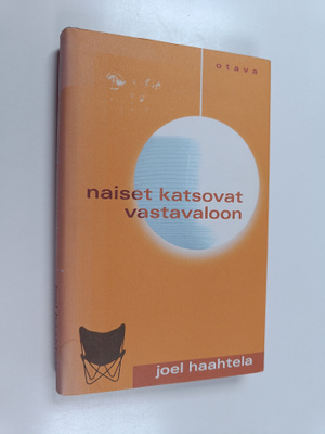 Joel Haahtela : Naiset katsovat vastavaloon