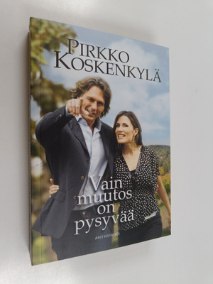 Pirkko Koskenkylä : Vain muutos on pysyvää : romaani