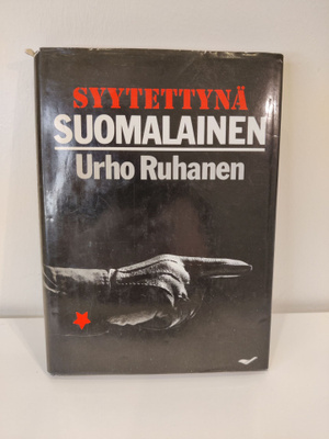 Urho Ruhanen- Syytettynä suomalainen KIRJA