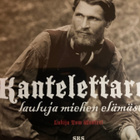 KANTELETTAREN LAULUJA MIEHEN ELÄMÄSTÄ - pikkukuva 1