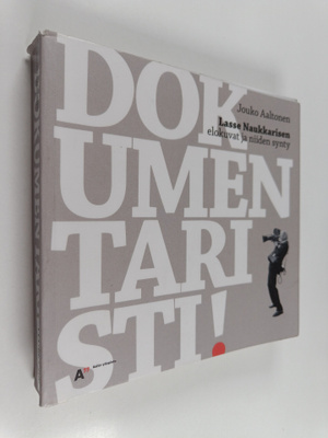 Jouko Aaltonen : Dokumentaristi! Lasse Naukkarisen elokuv...