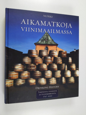 Nuikki : Aikamatkoja viinimaailmassa : Tarinoita viineist...